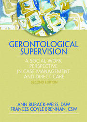 Gerontological Supervision: A Social Work Perspective in Case Management and Direct Care book cover