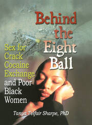 Behind the Eight Ball: Sex for Crack Cocaine Exchange and Poor Black Women book cover