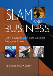 Islam and Business: Cross-Cultural and Cross-National Perspectives book cover