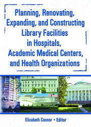 Planning, Renovating, Expanding, and Constructing Library Facilities in Hospitals, Academic Medical book cover