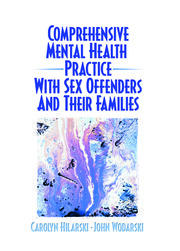 Comprehensive Mental Health Practice with Sex Offenders and Their Families book cover