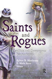 Saints and Rogues: Conflicts and Convergence in Psychotherapy book cover