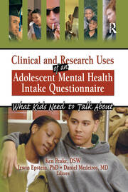 Clinical and Research Uses of an Adolescent Mental Health Intake Questionnaire: What Kids Need to Talk About book cover