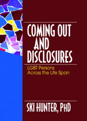 Coming Out and Disclosures: LGBT Persons Across the Life Span book cover