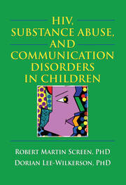 HIV, Substance Abuse, and Communication Disorders in Children book cover