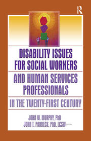 Disability Issues for Social Workers and Human Services Professionals in the Twenty-First Century book cover