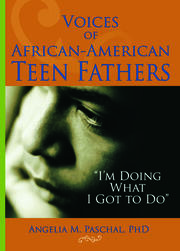 Voices of African-American Teen Fathers: I'm Doing What I Got to Do book cover