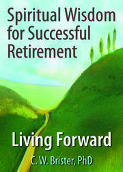 Spiritual Wisdom for Successful Retirement: Living Forward book cover
