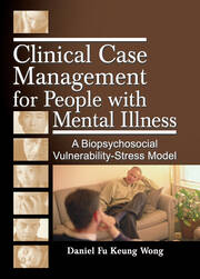 Clinical Case Management for People with Mental Illness: A Biopsychosocial Vulnerability-Stress Model book cover