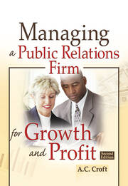 Managing a Public Relations Firm for Growth and Profit, Second Edition book cover