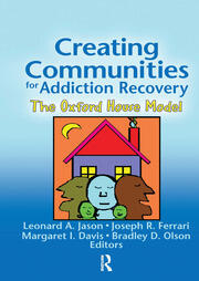 Creating Communities for Addiction Recovery: The Oxford House Model book cover
