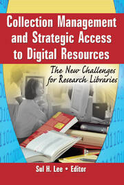Collection Management and Strategic Access to Digital Resources: The New Challenges for Research Libraries book cover