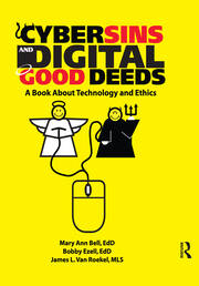 Cybersins and Digital Good Deeds: A Book About Technology and Ethics book cover