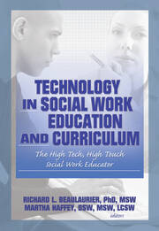 Technology in Social Work Education and Curriculum: The High Tech, High Touch Social Work Educator book cover