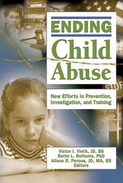 Ending Child Abuse: New Efforts in Prevention, Investigation, and Training book cover