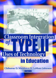 Classroom Integration of Type II Uses of Technology in Education book cover