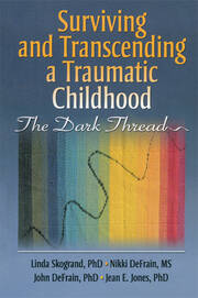 Surviving and Transcending a Traumatic Childhood: The Dark Thread book cover