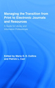 Managing the Transition from Print to Electronic Journals and Resources: A Guide for Library and Information Professionals book cover
