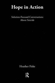 Hope in Action: Solution-Focused Conversations About Suicide book cover