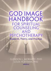 God Image Handbook for Spiritual Counseling and Psychotherapy: Research, Theory, and Practice book cover