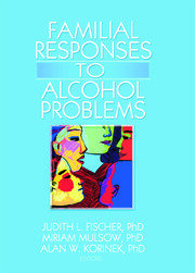 Familial Responses to Alcohol Problems book cover