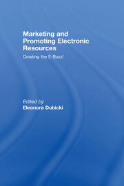 Marketing and Promoting Electronic Resources: Creating the E-Buzz! book cover
