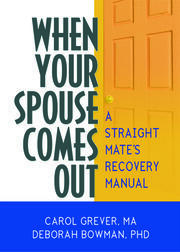 When Your Spouse Comes Out: A Straight Mate's Recovery Manual book cover