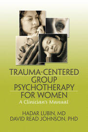 Trauma-Centered Group Psychotherapy for Women: A Clinician's Manual book cover