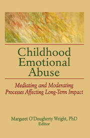 Childhood Emotional Abuse: Mediating and Moderating Processes Affecting Long-Term Impact book cover