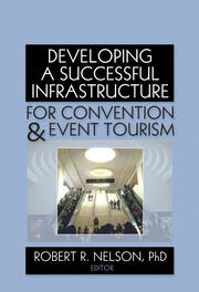 Developing a Successful Infrastructure for Convention and Event Tourism book cover