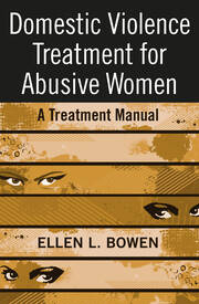 Domestic Violence Treatment for Abusive Women: A Treatment Manual book cover
