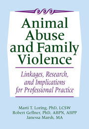 Animal Abuse and Family Violence: Linkages, Research, and Implications for Professional Practice book cover
