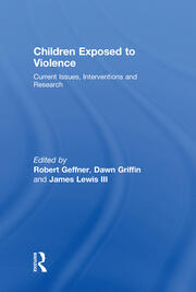 Children Exposed To Violence: Current Issues, Interventions and Research book cover
