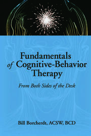Fundamentals of Cognitive-Behavior Therapy: From Both Sides of the Desk book cover