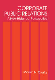 Corporate Public Relations: A New Historical Perspective book cover