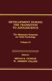 Development During the Transition to Adolescence: The Minnesota Symposia on Child Psychology, Volume 21 book cover