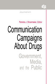 Communication Campaigns About Drugs: Government, Media, and the Public book cover