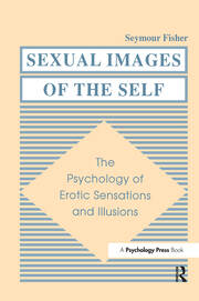 Sexual Images of the Self: the Psychology of Erotic Sensations and Illusions book cover