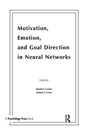 Motivation, Emotion, and Goal Direction in Neural Networks book cover