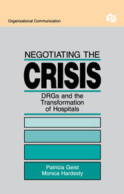 Negotiating the Crisis: Drgs and the Transformation of Hospitals book cover