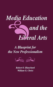 Media Education and the Liberal Arts: A Blueprint for the New Professionalism book cover