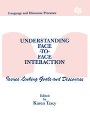 Understanding Face-to-face Interaction: Issues Linking Goals and Discourse book cover