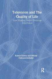 Television and the Quality of Life: How Viewing Shapes Everyday Experience book cover