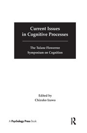 Current Issues in Cognitive Processes: The Tulane Flowerree Symposia on Cognition book cover