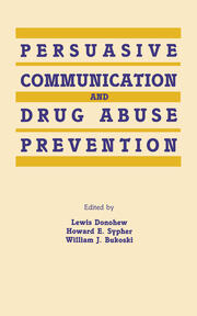 Persuasive Communication and Drug Abuse Prevention book cover