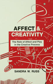 Affect and Creativity: the Role of Affect and Play in the Creative Process book cover