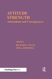Attitude Strength: Antecedents and Consequences book cover