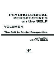 Psychological Perspectives on the Self, Volume 4: the Self in Social Perspective book cover