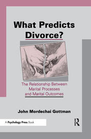 What Predicts Divorce?: The Relationship Between Marital Processes and Marital Outcomes book cover