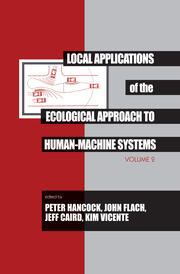 Local Applications of the Ecological Approach To Human-Machine Systems book cover